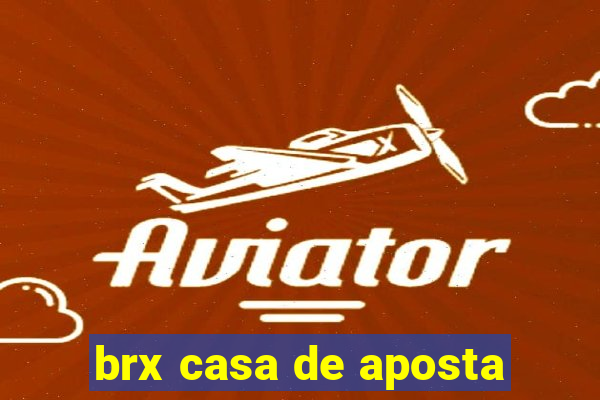 brx casa de aposta